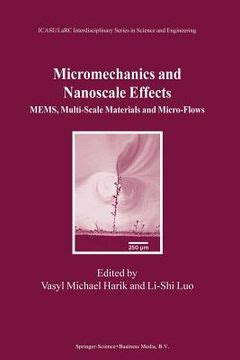 Micromechanics and Nanoscale Effects MEMS, Multi-Scale Materials and Micro-Flows 1st Edition PDF