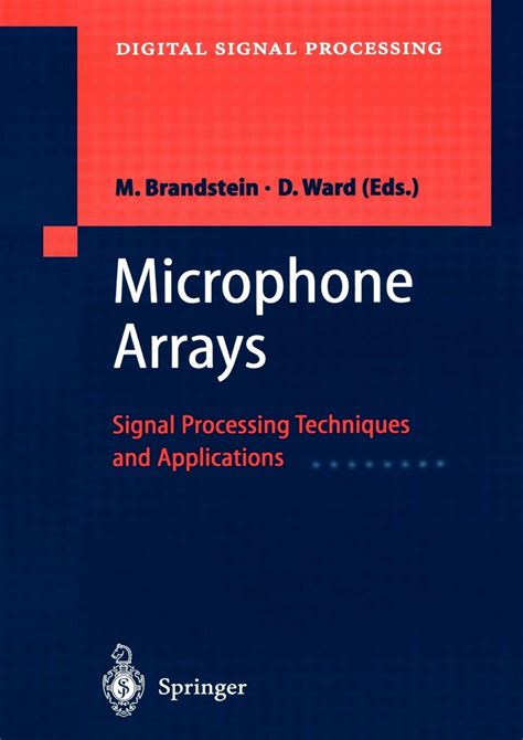 Microphone Arrays Signal Processing Techniques and Applications Digital Signal Processing Reader