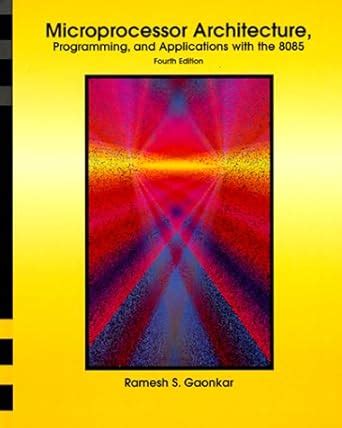 Microprocessor Architecture Programming and Applications with the 8085 4th Edition Kindle Editon