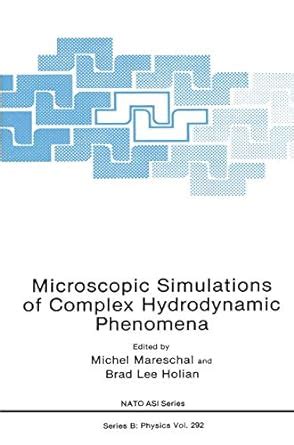 Microscopic Simulations of Complex Hydrodynamic Phenomena 1st Edition Epub