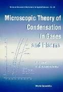 Microscopic Theory of Condensation in Gases and Plasma Kindle Editon