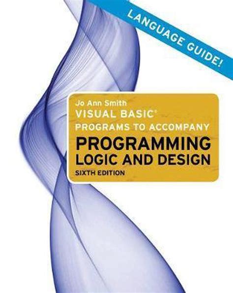 MicrosoftÂ® Visual Basic Programs to Accompany Programming Logic and Design 8th Edition Reader