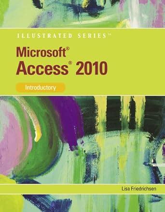 Microsoft Access 2010 Illustrated Introductory Kindle Editon