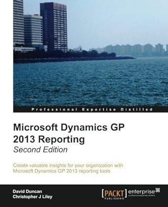 Microsoft Dynamics GP 2013 Reporting Second Edition Doc