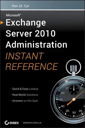 Microsoft Exchange Server 2010 Administration Instant Reference PDF