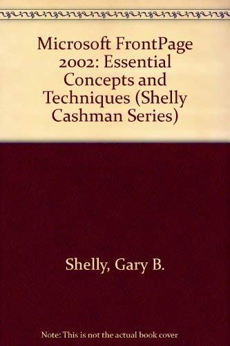 Microsoft FrontPage 2002 Essential Concepts and Techniques Shelly Cashman Series Reader