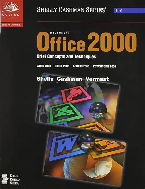Microsoft Office 2000 Brief Concepts and Techniques Word 2000 Excel 2000 Access 2000 Powerpoint 2000 Reader
