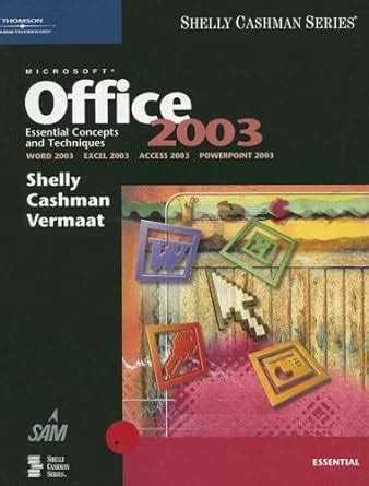 Microsoft Office 2003 Essential Concepts and Techniques Shelly Cashman Doc