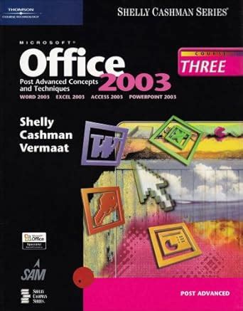 Microsoft Office 2003 Post-Advanced Concepts and Techniques Shelly Cashman PDF