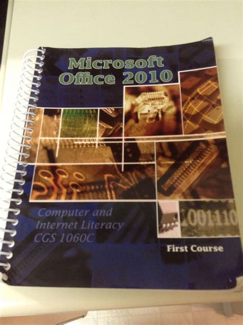 Microsoft Office 2010 Computer and Internet Literacy CGS 1060C First Course Doc