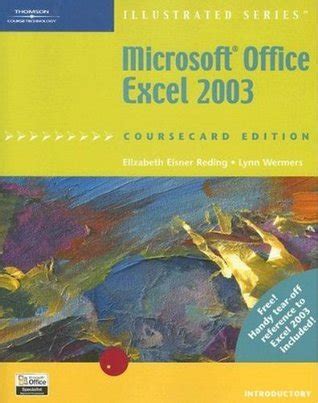 Microsoft Office Excel 2003 Illustrated Introductory CourseCard Edition Illustrated Series Reader