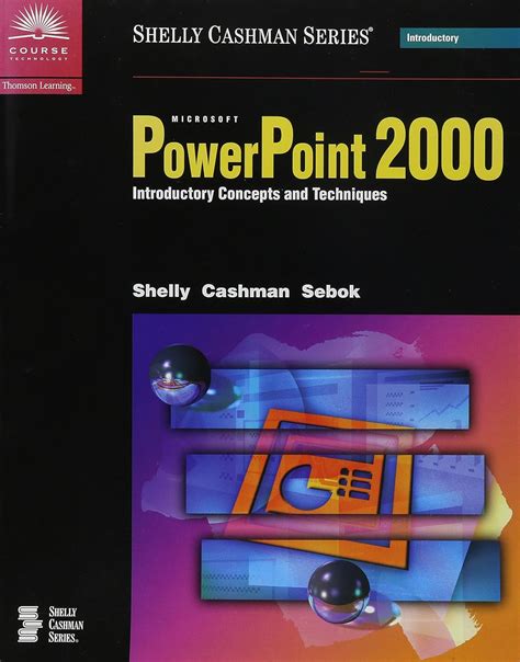 Microsoft PowerPoint 2000 Introductory Concepts and Techniques Shelly Cashman Series Kindle Editon