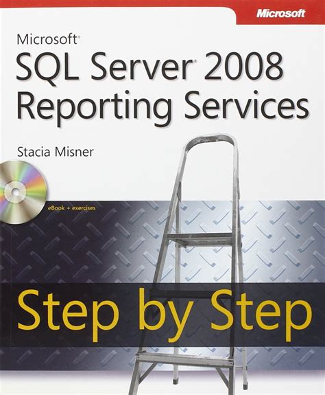 Microsoft SQL Server 2008 Reporting Services Step by Step Step by Step Developer Doc