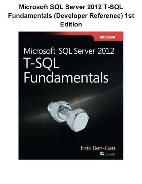 Microsoft SQL Server 2012 T-SQL Fundamentals Developer Reference Reader