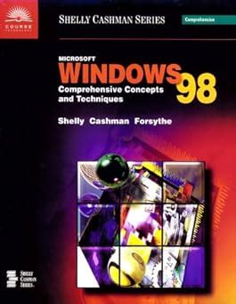 Microsoft Windows 98 Comprehensive Concepts and Techniques Shelly Cashman Series Kindle Editon