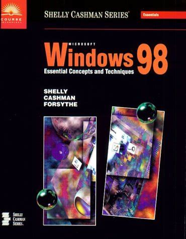Microsoft Windows 98 Introductory Concepts and Techniques Doc