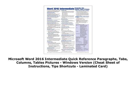 Microsoft Word 2016 Intermediate Quick Reference Paragraphs Tabs Columns Tables and Pictures Windows Version Cheat Sheet of Instructions Tips and Shortcuts Laminated Card Reader