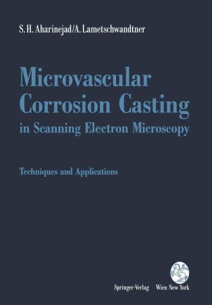 Microvascular Corrosion Casting in Scanning Electron Microscopy Techniques and Applications Kindle Editon