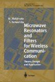 Microwave Resonators and Filters for Wireless Communication Theory, Design and Application 1st Editi Doc