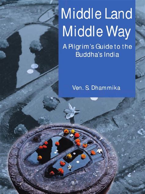 Middle Land, Middle Way A Pilgrim's Guide to the Buddha&amp Doc