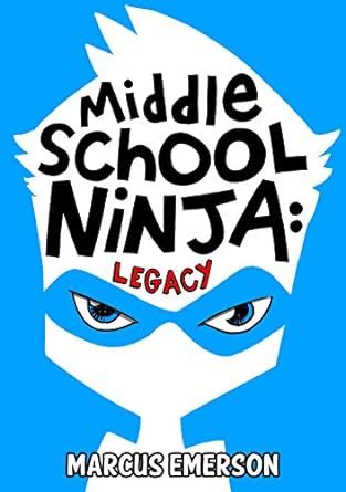 Middle School Ninja Legacy a hilarious adventure for children ages 9-12