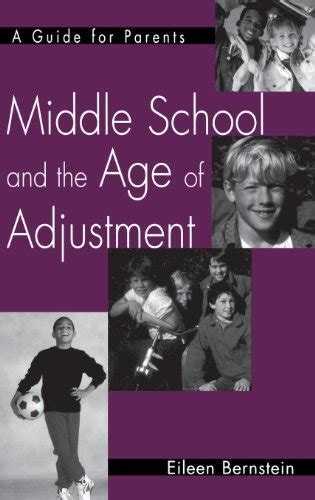 Middle School and the Age of Adjustment A Guide for Parents Epub