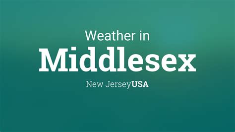 Middlesex New Jersey Weather: A Detailed 10,000-Character Guide