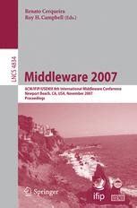 Middleware 2007 ACM/IFIP/USENIX 8th International Middleware Conference, Newport Beach, CA, USA, Nov Doc