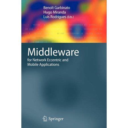 Middleware for Network Eccentric and Mobile Applications 1st Edition PDF