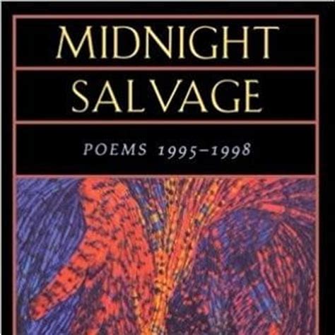 Midnight Salvage Poems 1995-1998 Reader