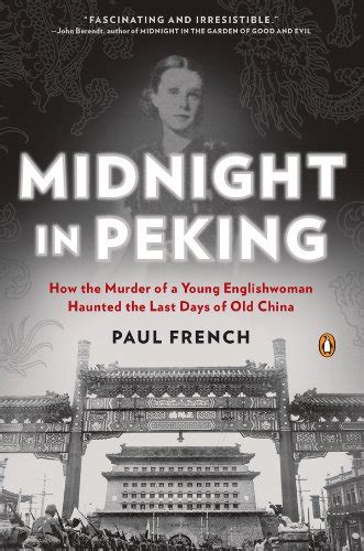 Midnight in Peking How the Murder of a Young Englishwoman Haunted the Last Days of Old China Doc