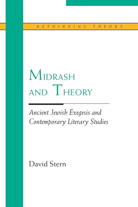 Midrash and Theory Ancient Jewish Exegesis and Contempory Literary Studies Epub