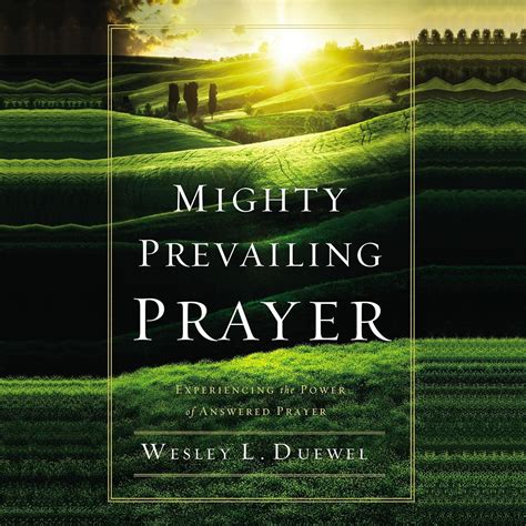 Mighty Prevailing Prayer Experiencing the Power of Answered Prayer Doc