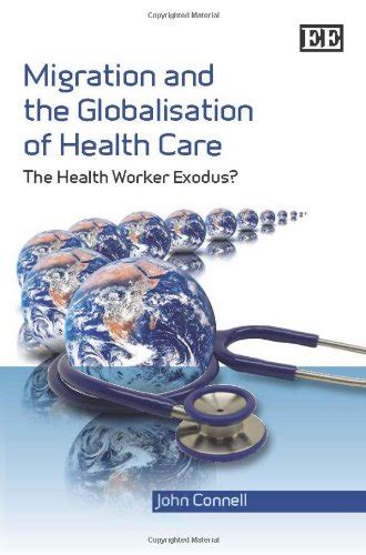 Migration and the Globalisation of Health Care The Health Worker Exodus PDF