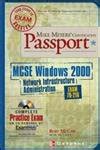 Mike Meyers MCSE Windows 2000 Network Infrastructure Administration Certification Passport Exam 70- Reader