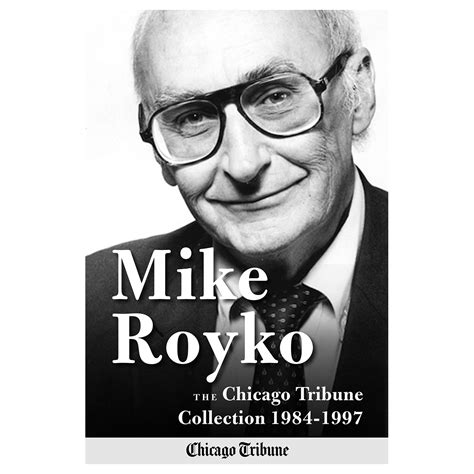 Mike Royko The Chicago Tribune Collection 1984-1997 Epub