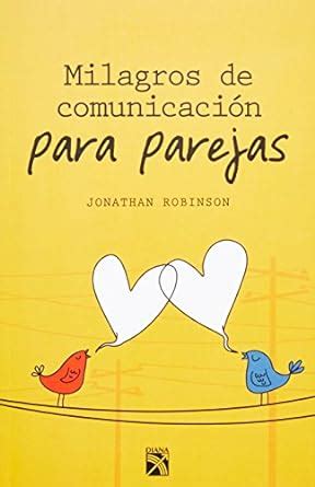 Milagros de comunicaciÃ³n para parejas Spanish Edition Doc