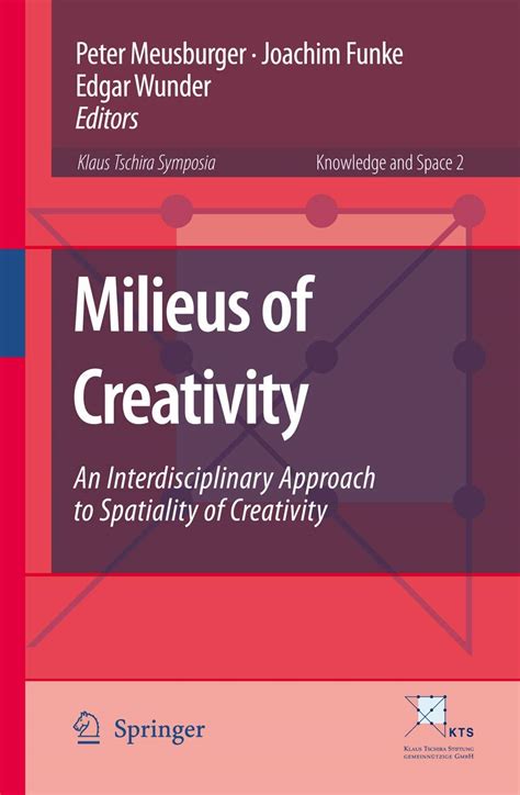 Milieus of Creativity An Interdisciplinary Approach to Spatiality of Creativity Reader