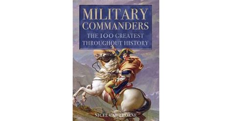 Military Commanders The 100 Greatest Throughout History