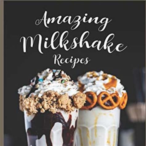 Milkshakemuva: The Ultimate Guide to Creating Delectable Milkshakes