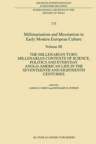 Millenarianism and Messianism in Early Modern European Culture Volume III 1st Edition Doc