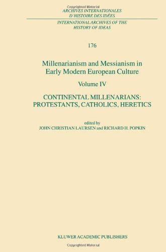 Millenarianism and Messianism in Early Modern European Culture Volume IV Continental Millenarians: P Doc