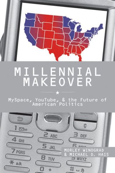 Millennial Makeover MySpace YouTube and the Future of American Politics Doc