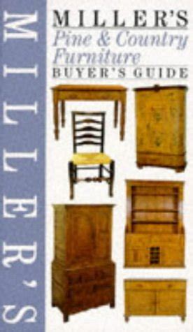 Miller s Pine and Country Furniture Buyer s Guide Buyer s Price Guide Kindle Editon