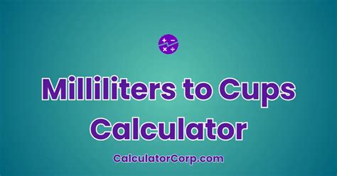 Milliliters to Cups Calculator: Convert Precisely and Easily