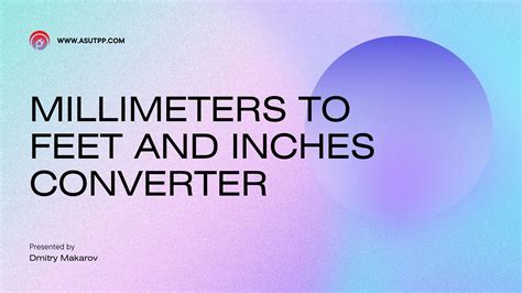 Millimeter to Feet and Inches Converter: Convert with Precision!