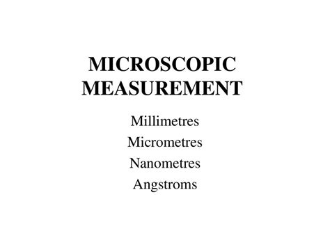 Millimetres to Nanometres: Bridging the Microscopic Divide