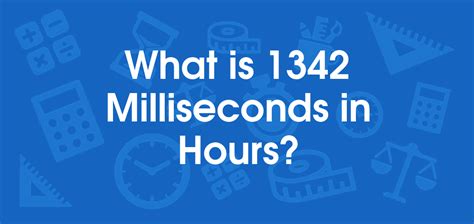 Milliseconds in Hours: Unraveling the Temporal Divide