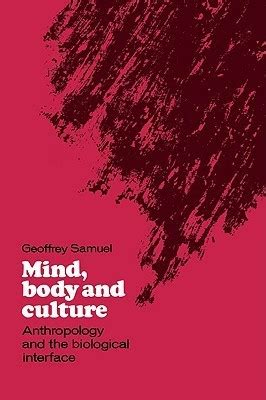 Mind, Body and Culture: Anthropology and the Biological Interface Ebook PDF