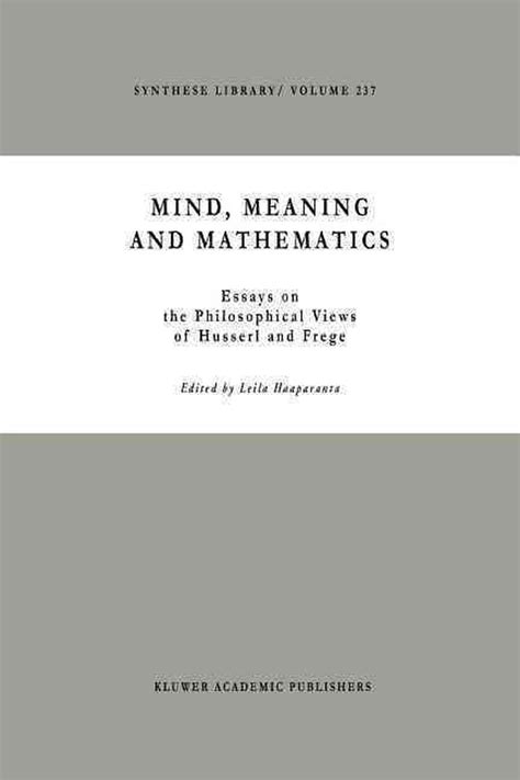 Mind, Meaning and Mathematics Essays on the Philosophical Views of Husserl and Frege 1st Edition PDF